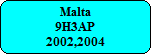 9H3AP 2002 & 2004